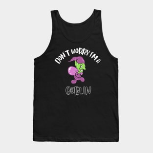 Don't Worry I'm A Goblin Tank Top